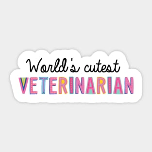 Veterinarian Gifts | World's cutest Veterinarian Sticker